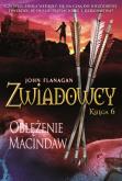 Okładka książki Zwiadowcy Tom 6. Oblężenie Macindaw.