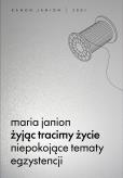 Okładka książki Żyjąc tracimy życie. Niepokojące tematy...
