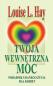 Okładka książki Twoja wewnętrzna moc. Poradnik udanego życia dla k