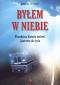 Okładka książki Byłem w Niebie. Prawdziwa historia śmierci...