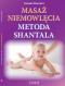 Okładka książki Masaż niemowlęcia metodą Shantala