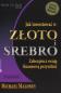 Okładka książki Jak inwestować w złoto i srebro