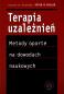 Okładka książki Terapia uzależnień - metody oparte na dowodach naukowych