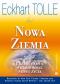 Okładka książki Nowa Ziemia Przebudzenie świadomości sensu życia