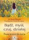 Okładka książki Bądź, myśl, czuj, działa