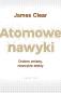 Okładka książki Atomowe nawyki. Drobne zmiany, niezwykłe efekty