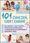 Okładka książki 101 ćwiczeń gier i zabaw