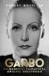 Okładka książki Garbo. Najbardziej tajemnicza gwiazda Hollywood