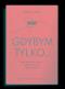 Okładka książki Gdybym tylko... Jak uwolnić się od żalu