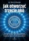 Okładka książki Jak otworzyć trzecie oko