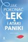 Okładka książki Jak pokonać lęk i ataki paniki