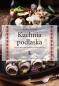 Okładka książki Kuchnia podlaska. Litewska-białoruska-ukraińska-tatarska-żydowska.