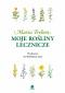 Okładka książki Moje rośliny lecznicze