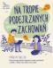 Okładka książki Na tropie podejrzanych zachowań. Terapia DBT i CBT wiek 9-13