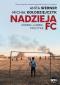 Okładka książki Nadzieja FC. Futbol, ludzie, polityka