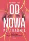 Okładka książki Od nowa po traumie. Czuła droga do poczucia bezpieczeństwa