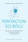 Okładka książki Perfekcyjni do bólu