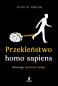 Okładka książki Przekleństwo homo sapiens. Dlaczego myślenie zabija
