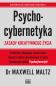 Okładka książki Psychocybernetyka. Zasady kreatywnego życia
