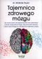 Okładka książki Tajemnica zdrowego mózgu