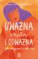 Okładka książki Uważna, czuła i odważna