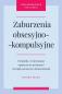 Okładka książki Zaburzenia obsesyjno-kompulsyjne. Poradnik z ćwiczeniami opartymi na uważności i terapii poznawczo-behawioralnej wyd. 2