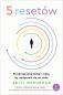 Okładka książki 5 resetów. Przeprogramuj mózg i ciało, by uodpornić się na stres