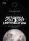 Okładka książki Astronomia, kosmologia i astronautyka w popularnych pytaniach i odpowiedziach