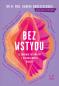 Okładka książki Bez wstydu. O zdrowiu intymnym i seksualności kobiet