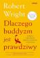 Okładka książki Dlaczego buddyzm jest prawdziwy. Naukowe i filozoficzne podstawy medytacji i oświecenia