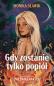 Okładka książki Gdy zostanie tylko popiół. Niezwiązana. Tom 3