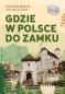 Okładka książki Gdzie w Polsce do zamku