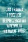 Okładka książki Jak trauma i poczucie bezpieczeństwa wpływają na nasze życie