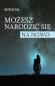 Okładka książki Możesz narodzić się na nowo