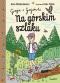 Okładka książki Na górskim szlaku. Gaja z Gajówki. Tom 6