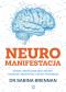 Okładka książki Neuromanifestacja. Odkryj magiczną moc mózgu i osiągnij wszystko, czego pragniesz