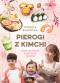 Okładka książki Pierogi z kimchi. Moje ulubione azjatyckie przepisy
