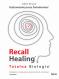 Okładka książki Recall Healing, Totalna Biologia - Uzdrawianie przez Świadomość