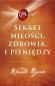 Okładka książki Sekret miłości, zdrowia i pieniędzy