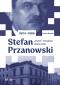 Okładka książki Stefan Przanowski (1874-1938): „papież” polskiego liberalizmu