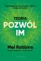 Teoria „pozwól im”. Autor: MEL ROBBINS. Dobreksiazki.pl Okładka książki Teoria „pozwól im”