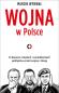 Okładka książki Wojna w Polsce. O ślepocie, błędach i zaniedbaniach polityków przed wojną z Rosją